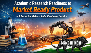 Academic Research Readiness to Market Ready Product - A boost for Make in India Readiness Level