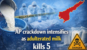 AP crackdown intensifies as adulterated milk kills 5