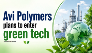 Avi Polymers plans to enter green tech