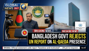 Bangladesh Govt rejects UN report on Al-Qaeda presence