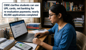 CBSE allows UPI, Cards, Net Banking for Re-evaluation payments; nearly 40,000 applications submitted