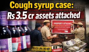 Cough syrup case: Rs 3.5 cr assets attached