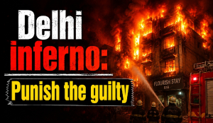 Delhi inferno: Punish the guilty