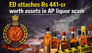 ED attaches Rs 441-cr worth assets in AP liquor scam
