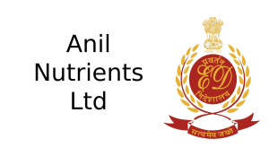 ED files prosecution complaint against Anil Nutrients in bank fraud case