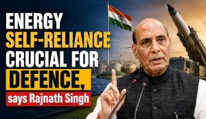 Energy Self-Reliance Crucial for Defence, says Rajnath Singh