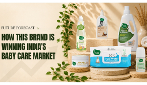 Future Forecast: How This Brand Is Quietly Set to Win India’s Baby Care Market