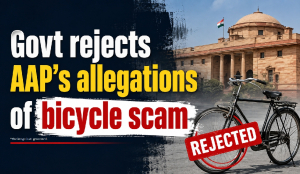 Govt rejects AAP’s allegations of bicycle scam