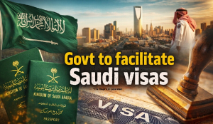 Govt to facilitate Saudi visas