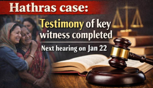 Hathras case: Testimony of key witness completed, next hearing on Jan 22