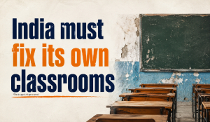 India must fix its own classrooms