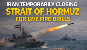 Iran temporarily closing Strait of Hormuz for live fire drills