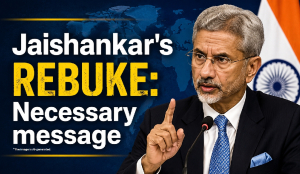 Jaishankar’s rebuke: Necessary message