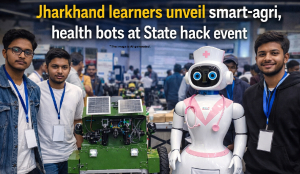 Jharkhand learners unveil smart-agri, health bots at State hack event