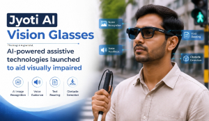 Jyoti AI Vision Glasses, AI-powered assistive technologies launched to aid visually impaired