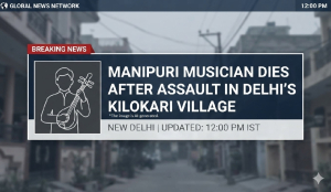 Manipuri musician dies after assault in Delhi’s Kilokari village