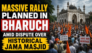 Massive rally planned in Bharuch amid dispute over historical Jama Masjid