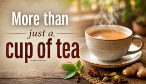 More than just a cup of tea
