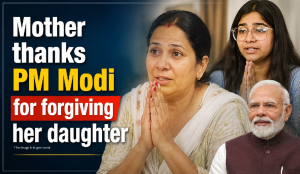 Mother thanks PM Modi for forgiving her daughter