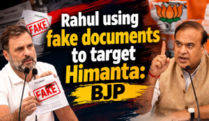 Rahul using fake documents to target Himanta: BJP