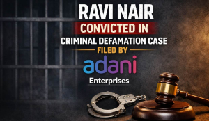 Ravi Nair convicted in criminal defamation case filed by Adani Enterprises