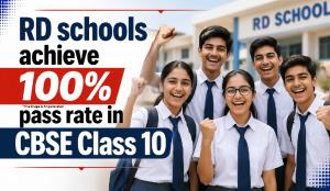 RD schools achieve 100% pass rate in CBSE Class 10