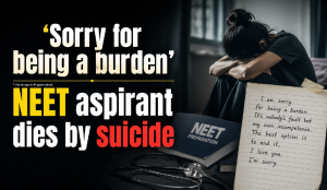 Sorry for being a burden: NEET aspirant dies by suicide