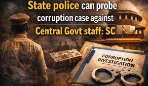 State police can probe corruption case against Central Govt staff: SC