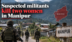 Suspected militants kill two women  in Manipur