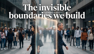 The invisible boundaries we build
