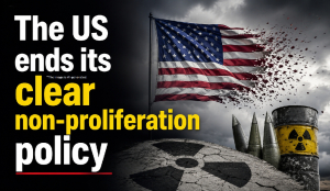 The US ends its clear non-proliferation policy