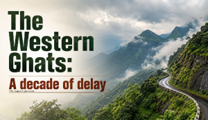The Western Ghats: A decade of delay