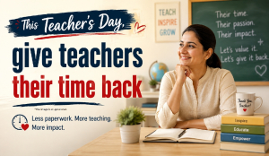 This Teacher’s Day, give teachers their time back