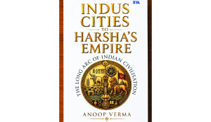 Thought-provoking journey of Indus Cities to Harsha’s Empire