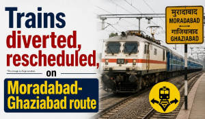 Trains diverted, rescheduled, on Moradabad-Ghaziabad route