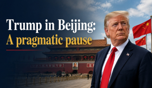 Trump in Beijing: A pragmatic pause