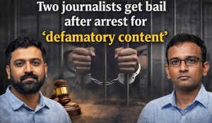 Two journalists get bail after arrest for ‘defamatory content’