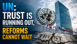 UN: Trust is running out, reforms cannot wait