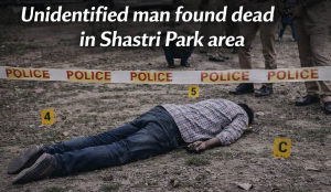 Unidentified man found dead in Shastri Park area