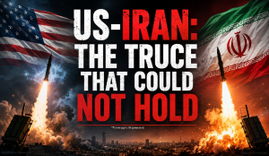 US-Iran: The truce that could not hold