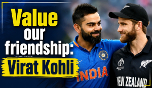 Value our friendship: Virat Kohli