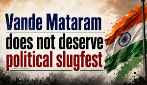 Vande Mataram does not deserve political slugfest