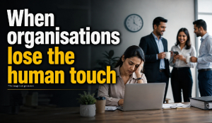 When organisations lose the human touch